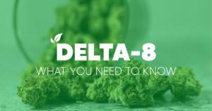 What is Delta-8? A Complete Guide