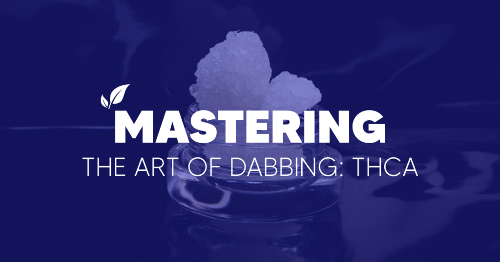Mastering The Art of Dabbing THCA